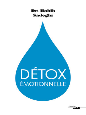 cover image of Détox émotionnelle--La cure détox du mental et de l'émotionnel pour retrouver la santé et s'épanoui